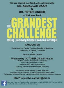 THE GRANDEST CHALLENGE:  Taking Life-saving Science From Lab To Village, Dr. Peter Singer and Dr. Abdallah Daar discussion, October 26th