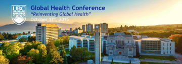 UBC Global Health Conference: Reinventing Global Health, October 17, 2015